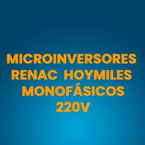 Microinversores RENAC HOYMILES Monofásicos 220V
